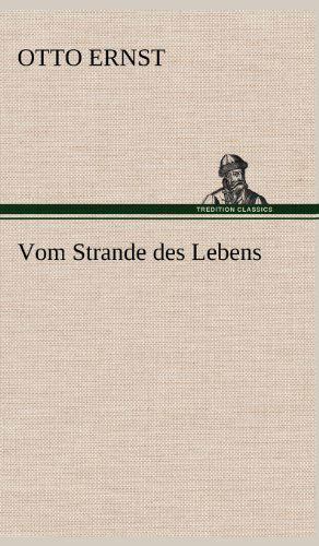 Cover for Otto Ernst · Vom Strande Des Lebens (Hardcover Book) [German edition] (2012)