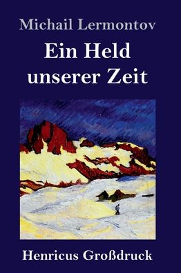 Cover for Michail Lermontov · Ein Held unserer Zeit (Grossdruck) (Hardcover Book) (2019)