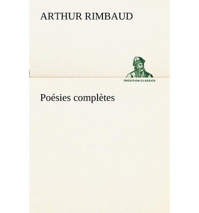 Cover for Arthur Rimbaud · Poésies Complètes (Tredition Classics) (French Edition) (Paperback Bog) [French edition] (2012)