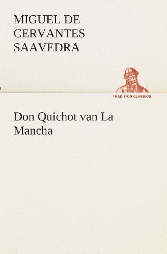 Cover for Miguel De Cervantes Saavedra · Don Quichot Van La Mancha (Tredition Classics) (Dutch Edition) (Paperback Bog) [Dutch edition] (2013)