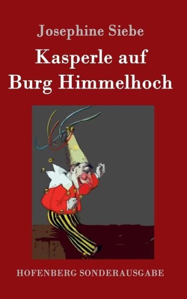 Cover for Siebe · Kasperle auf Burg Himmelhoch (Book) (2016)
