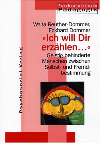 Ich Will Dir Erzahlen ... - Eckhard Dommer - Böcker - Psychosozial-Verlag - 9783898063661 - 1 oktober 2004