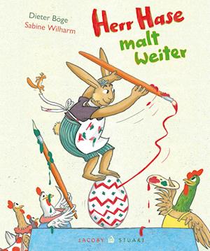 Herr Hase malt weiter - Dieter Böge - Boeken - Verlagshaus Jacoby & Stuart - 9783964281661 - 1 februari 2023