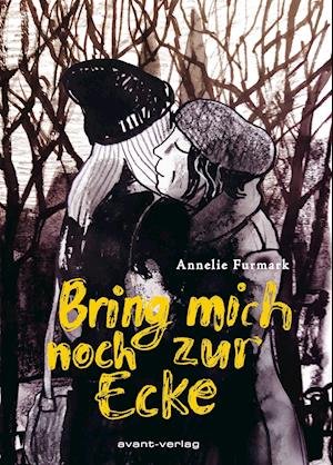 Cover for Anneli Furmark · Bring mich noch zur Ecke (Book) (2022)