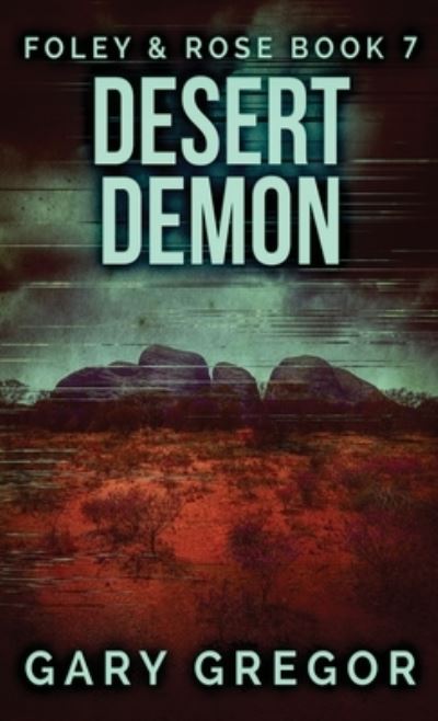 Cover for Gary Gregor · Desert Demon - Foley and Rose (Hardcover Book) (2021)