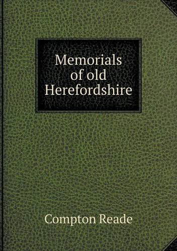 Cover for Compton Reade · Memorials of Old Herefordshire (Paperback Book) (2013)