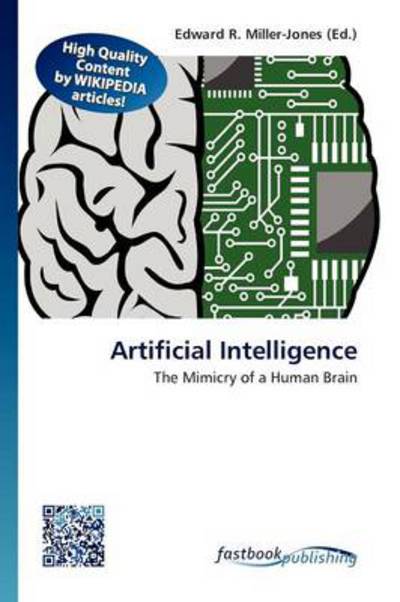 Artificial Intelligence - Edward R Miller-jones - Kirjat - Fastbook Publishing - 9786130199661 - perjantai 11. marraskuuta 2011