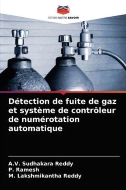 Cover for A V Sudhakara Reddy · Detection de fuite de gaz et systeme de controleur de numerotation automatique (Pocketbok) (2021)