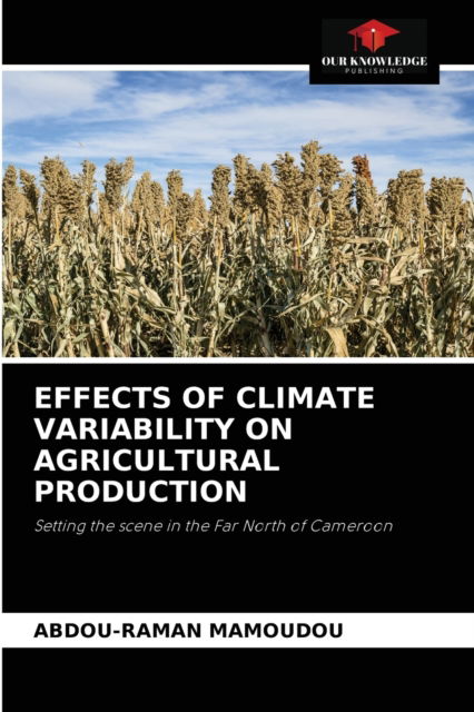 Cover for Abdou-Raman Mamoudou · Effects of Climate Variability on Agricultural Production (Paperback Book) (2021)