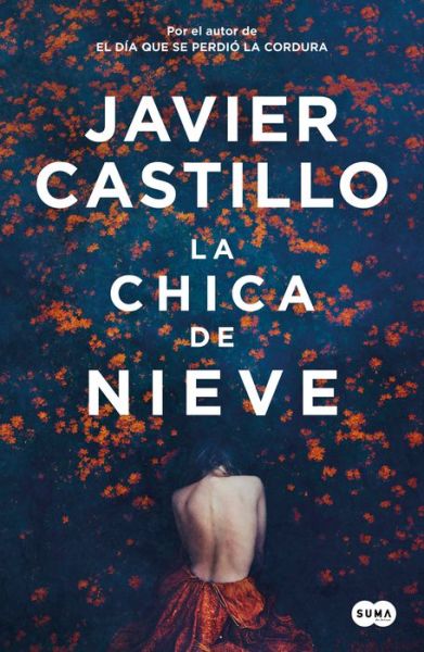 La chica de nieve / The Snow Girl - Javier Castillo - Książki - Suma - 9788491292661 - 21 lipca 2020