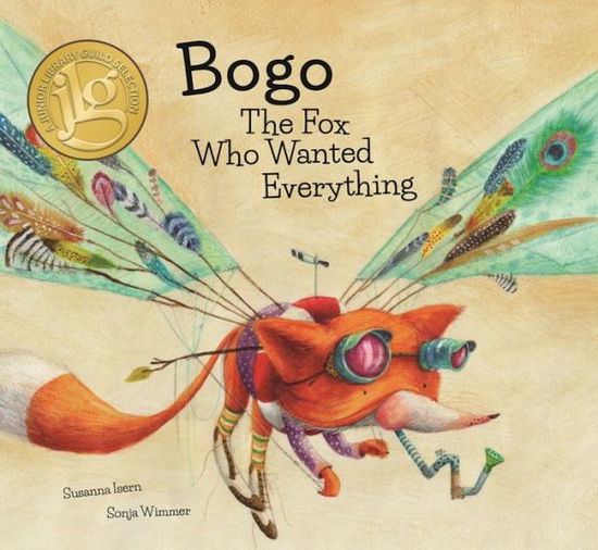 Cover for Susanna Isern · Bogo the Fox Who Wanted Everything (Junior Library Guild Selection) (Hardcover Book) (2016)