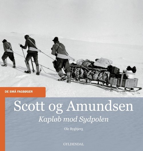 Cover for Ole Bygbjerg · De små fagbøger: Scott og Amundsen (Sewn Spine Book) [1th edição] (2011)