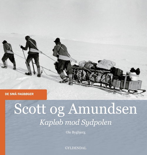 Cover for Ole Bygbjerg · De små fagbøger: Scott og Amundsen (Hæftet bog) [1. udgave] (2011)