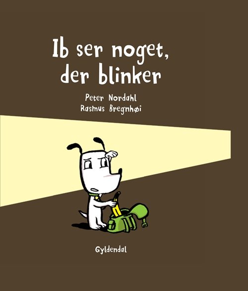 Hunden Ib: Ib ser noget, der blinker - Rasmus Bregnhøi; Peter Nordahl - Livros - Gyldendal - 9788702152661 - 1 de novembro de 2013