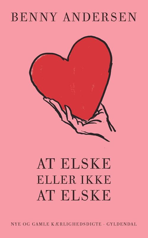 Cover for Benny Andersen · At elske eller ikke at elske (Innbunden bok) [1. utgave] [Indbundet] (2014)