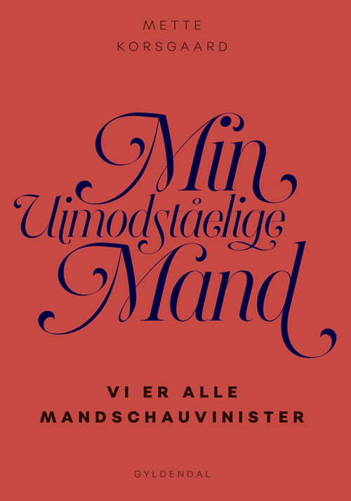 Cover for Mette Korsgaard · Min uimodståelige mand (Hæftet bog) [1. udgave] (2018)