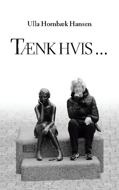 Cover for Ulla Hornbæk Hansen · Tænk hvis ... (Pocketbok) [1. utgave] (2020)
