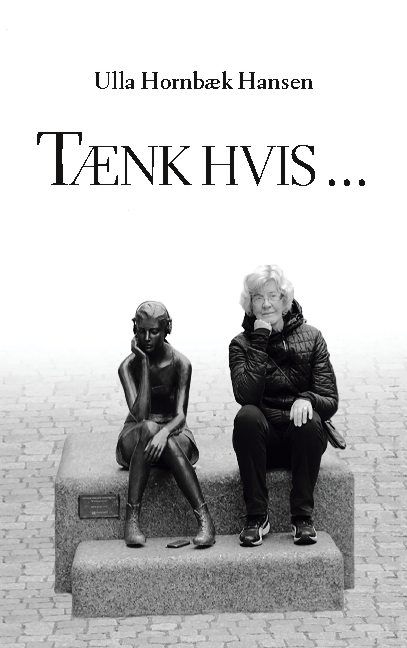 Cover for Ulla Hornbæk Hansen · Tænk hvis ... (Paperback Bog) [1. udgave] (2020)