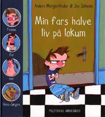 Cover for Anders Morgenthaler · Politikens børnebøger: Min fars halve liv på lokum (Bound Book) [1. Painos] (2007)