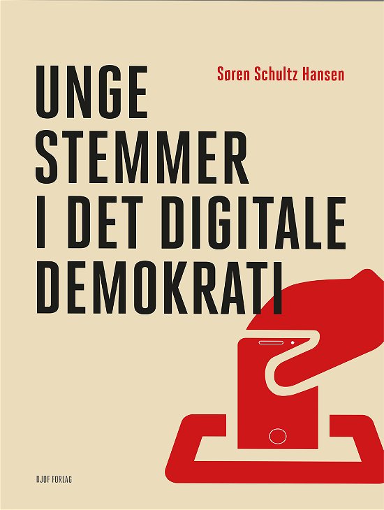 Cover for Søren Schultz Hansen · Unge stemmer i det digitale demokrati (Sewn Spine Book) [1º edição] (2021)