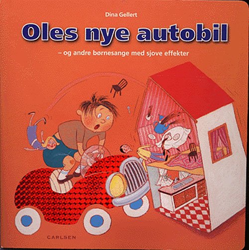 Oles nye autobil - og andre børnesange med sjove effekter - Dina Gellert - Bøger - Carlsen - 9788762651661 - 15. november 2005