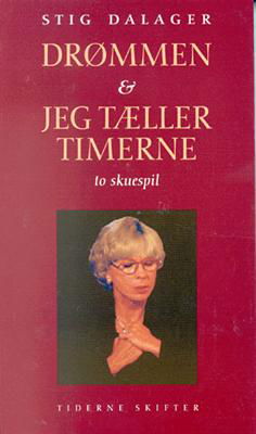 Cover for Stig Dalager · Drømmen &amp; Jeg tæller timerne (Sewn Spine Book) [1e uitgave] (1999)