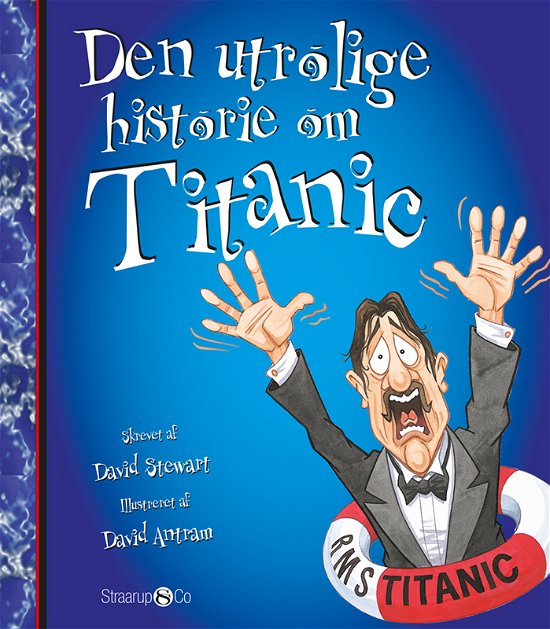 Cover for David Stewart · Den utrolige historie: Den utrolige historie om Titanic (Hardcover Book) [1º edição] (2021)