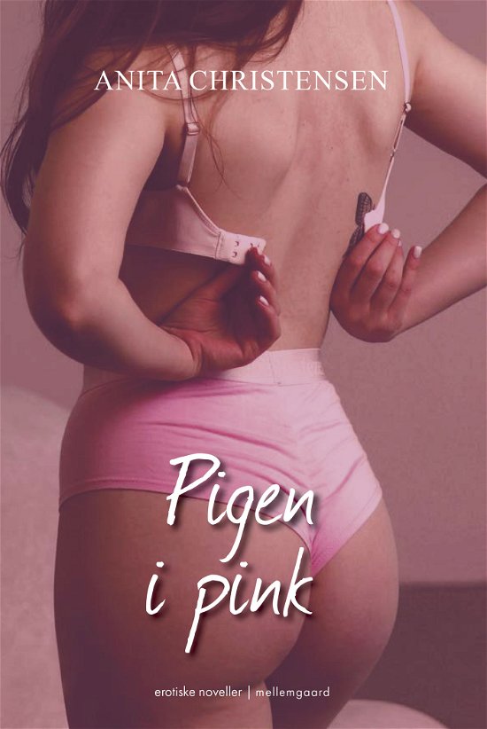 Anita Christensen · Pigen i p: Pigen i pink (Sewn Spine Book) [1. Painos] (2024)