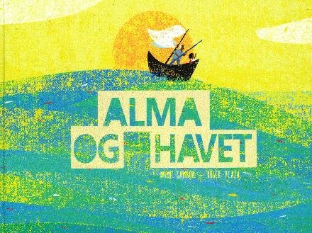 Alma og havet - Jaime Gamboa Goldenberg - Books - Arvids - 9788793185661 - September 30, 2017