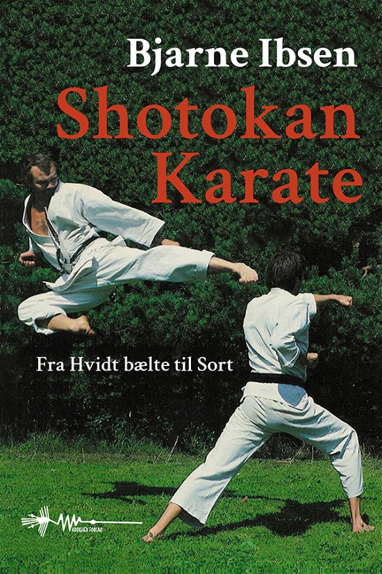 Shotokan Karate - Bjarne Ibsen - Books - Wadskjær Forlag - 9788794162661 - November 10, 2023