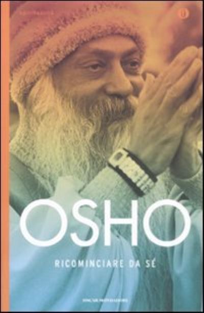 Cover for Osho · Ricominciare da se (Paperback Book) (2017)