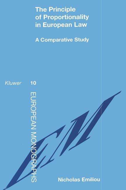 Nicholas Emiliou · The Principle of Proportionality in European Law: A Comparative Study - European Monographs Series Set (Paperback Book) (1996)