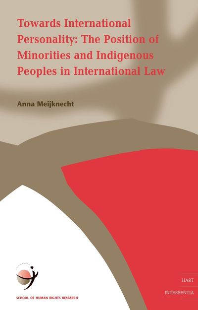 Cover for Anna K. Meijknecht · Towards International Personality: The Position of Minorities and Indigenous Peoples in International Law (Paperback Book) (2001)