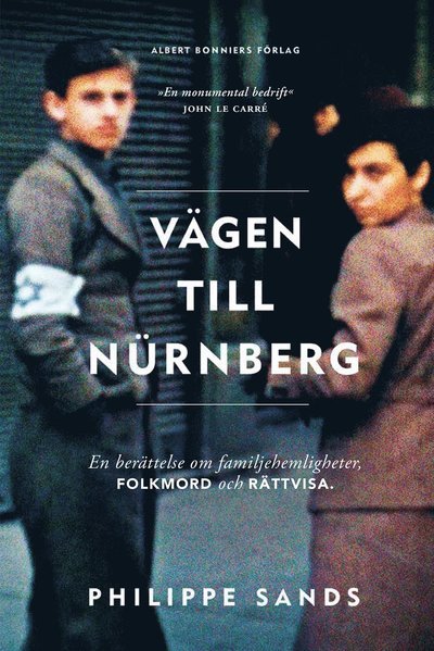 Cover for Philippe Sands · Vägen till Nürnberg : En berättelse om familjehemligheter, folkmord och rättvisa (Bound Book) (2018)