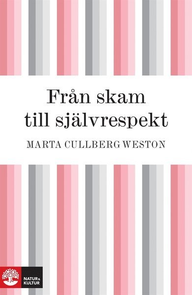 Cover for Marta Cullberg Weston · Från skam till självrespekt (ePUB) (2010)