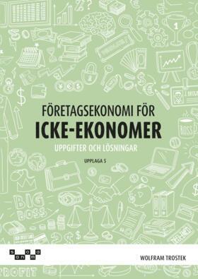 Cover for Wolfram Trostek · Företagsekonomi för icke-ekonomer Övningsbok (Paperback Book) (2025)