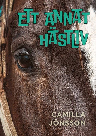 Cover for Camilla Jönsson · Ett annat hästliv (Hardcover Book) (2024)