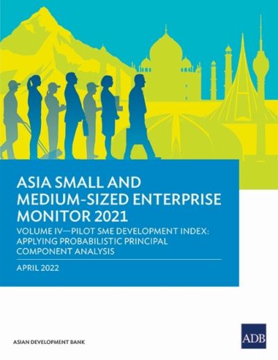 Cover for Asian Development Bank · Asia Small and Medium-Sized Enterprise Monitor 2021: Volume IV—Pilot SME Development Index: Applying Probabilistic Principal Component Analysis - Asia Small and Medium-Sized Enterprise Monitor (Paperback Bog) (2022)