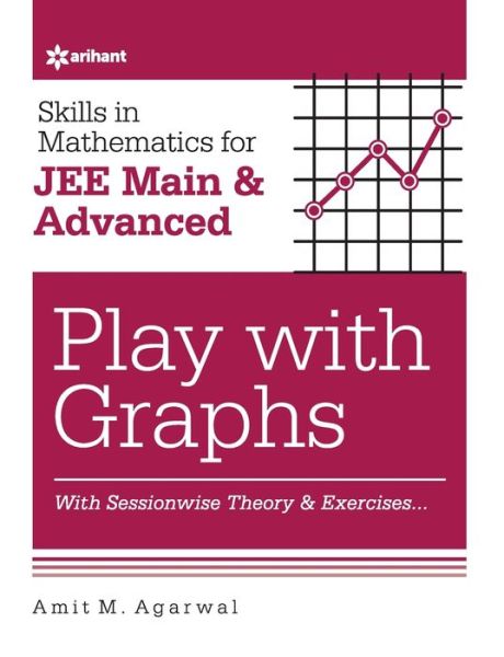 Cover for Amit M. Agarwal · Skills in Mathematics for Jee Main and Advanced: Play with Graphs (Paperback Book) [13 Revised edition] (2022)