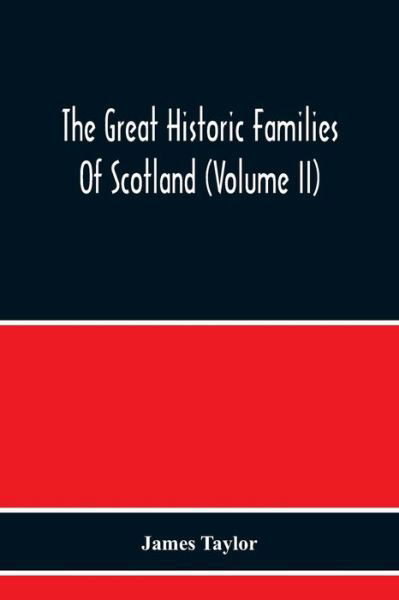 Cover for James Taylor · The Great Historic Families Of Scotland (Volume Ii) (Paperback Bog) (2020)