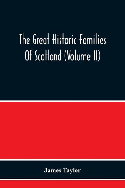 Cover for James Taylor · The Great Historic Families Of Scotland (Volume Ii) (Pocketbok) (2020)