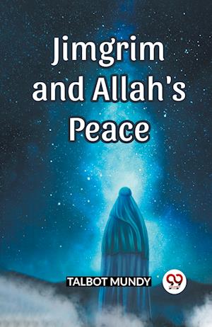 Cover for Talbot Mundy · Jimgrim And Allah's Peace (Paperback Book) (2024)