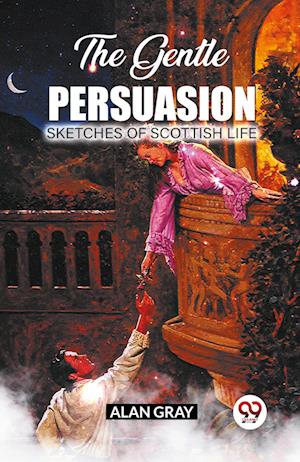 Cover for Alan Gray · The Gentle PersuasionSketches Of Scottish Life (Edition2023) (Paperback Book) (2023)