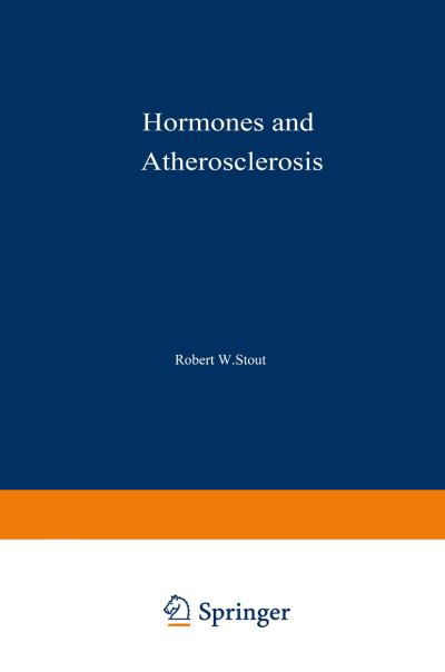 R.W. Stout · Hormones and Atherosclerosis (Paperback Book) [Softcover reprint of the original 1st ed. 1982 edition] (2012)