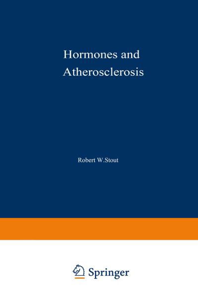 Cover for R.W. Stout · Hormones and Atherosclerosis (Pocketbok) [Softcover reprint of the original 1st ed. 1982 edition] (2012)