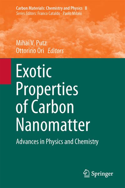 Cover for Mihai V Putz · Exotic Properties of Carbon Nanomatter: Advances in Physics and Chemistry - Carbon Materials: Chemistry and Physics (Hardcover Book) [2015 edition] (2015)