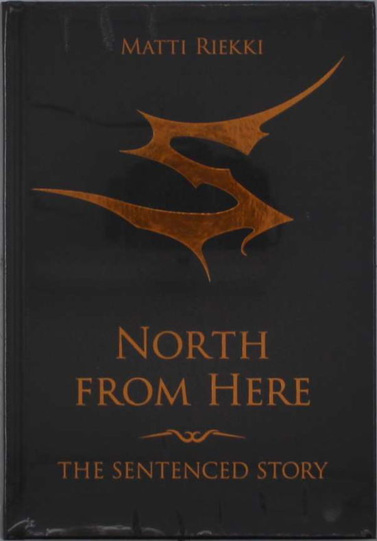 North From Here - The Sentenced Story - Sentenced - Livros - SVART RECORDS - 9789526890661 - 27 de agosto de 2021