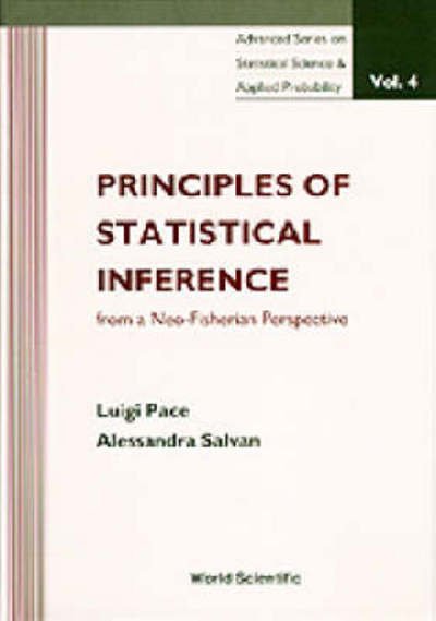 Cover for Pace, Luigi (Univ Of Padova, Italy) · Principles Of Statistical Inference From A Neo-fisherian Perspective - Advanced Series on Statistical Science &amp; Applied Probability (Innbunden bok) [1st edition] (1997)