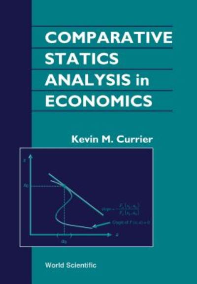 Cover for Currier, Kevin M (Oklahoma State Univ, Usa) · Comparative Statics Analysis In Economics (Hardcover Book) (2000)