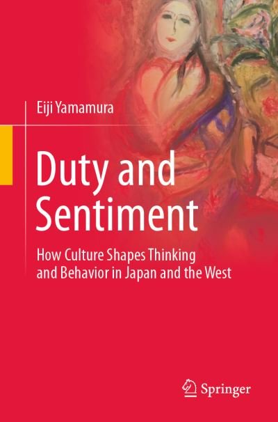Cover for Eiji Yamamura · Duty and Sentiment: How Culture Shapes Thinking and Behavior in Japan and the West (Paperback Bog) [1st ed. 2022 edition] (2022)